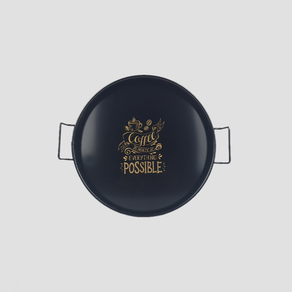 Tel Kulplu Metal Servis Tepsisi 26cm (COFFEE MAKES EVERYTHİNG POSSİBLE BASKILI)